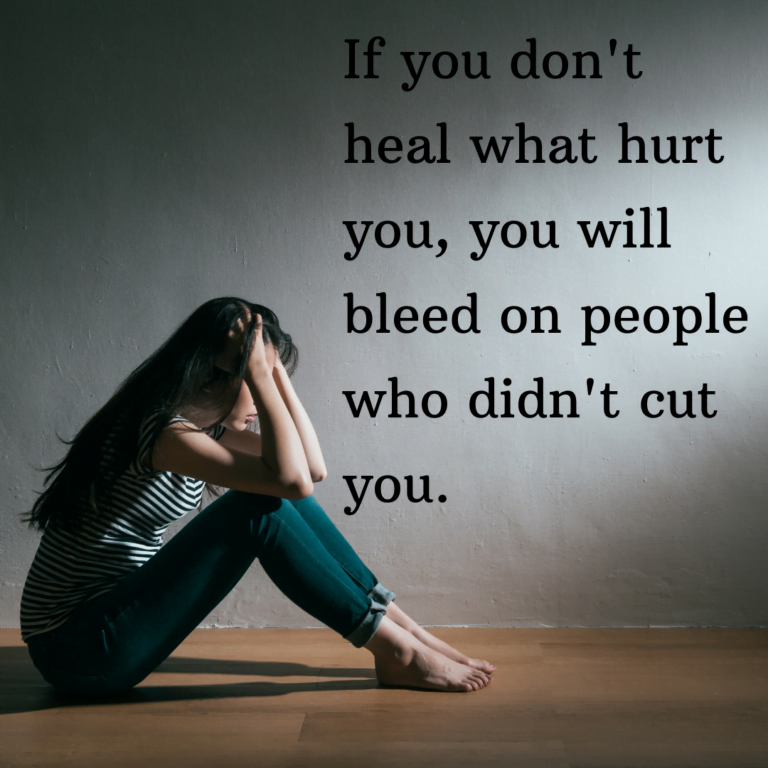 Read more about the article If you don’t heal what hurt you, you will bleed on people who didn’t cut you.
