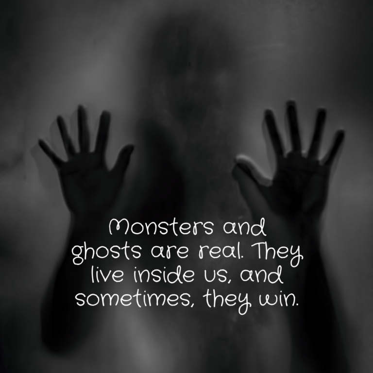 Read more about the article Monsters and ghosts are real. They live inside us, and sometimes, they win.