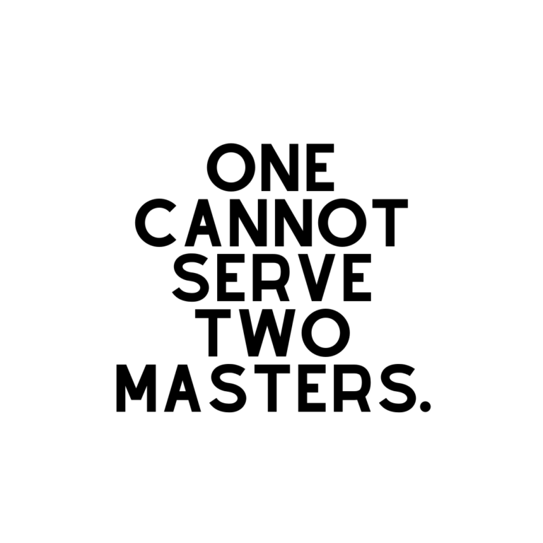Read more about the article One cannot serve two masters.