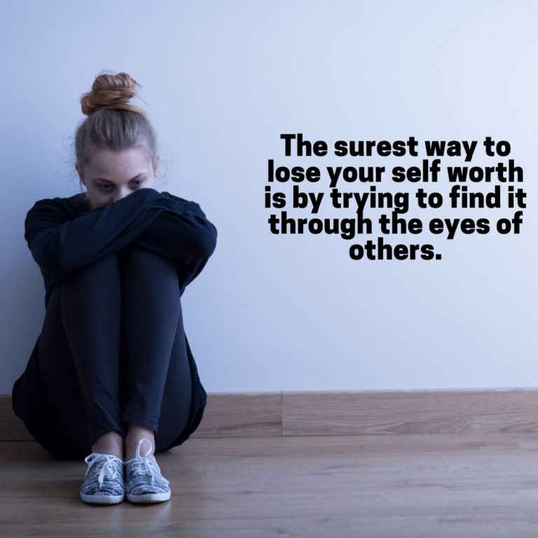 Read more about the article The surest way to lose your self-worth is by trying to find it through the eyes of others.