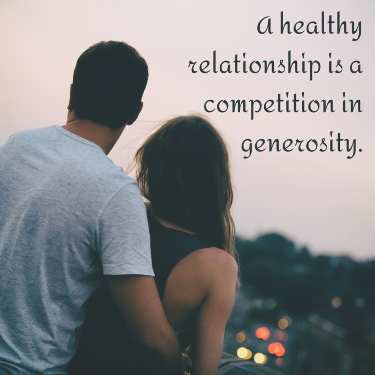 Read more about the article A healthy relationship is a competition in generosity.