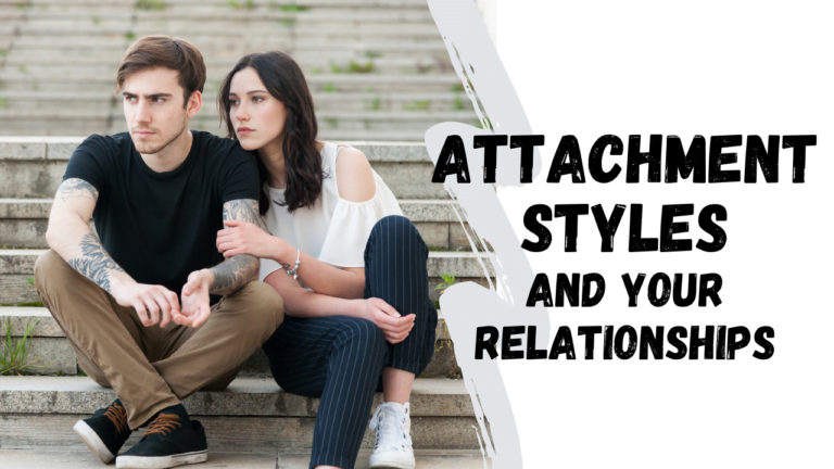 Read more about the article Improve Your Relationships: How Attachment Styles Impact Your Relationships