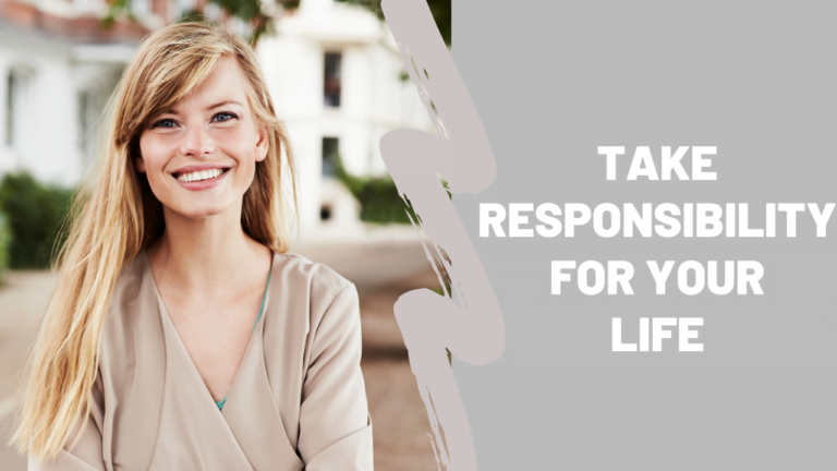 Read more about the article How to Start Taking Responsibility for Your Life