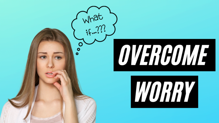 Read more about the article How to Overcome Worry and What Worry Really Is