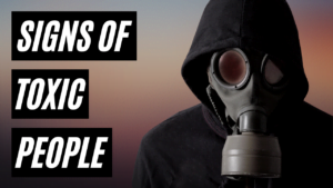Read more about the article What Are The Signs of a Toxic Person?
