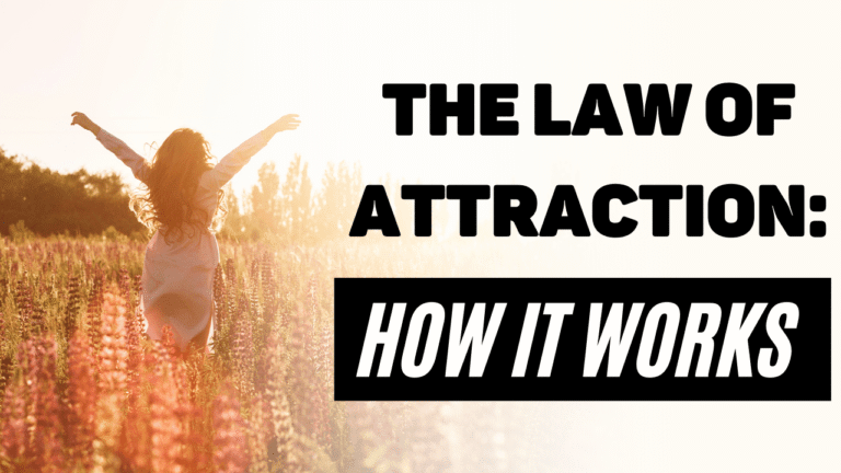 Read more about the article The Law of Attraction: How it Works – What Are You Attracting?