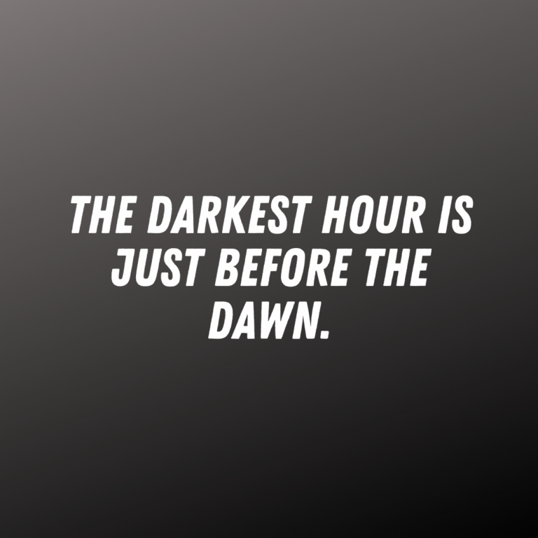 Read more about the article The darkest hour is just before the dawn.