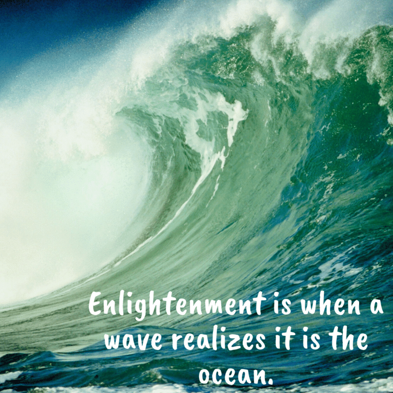 Read more about the article Enlightenment is when a wave realizes it is the ocean.