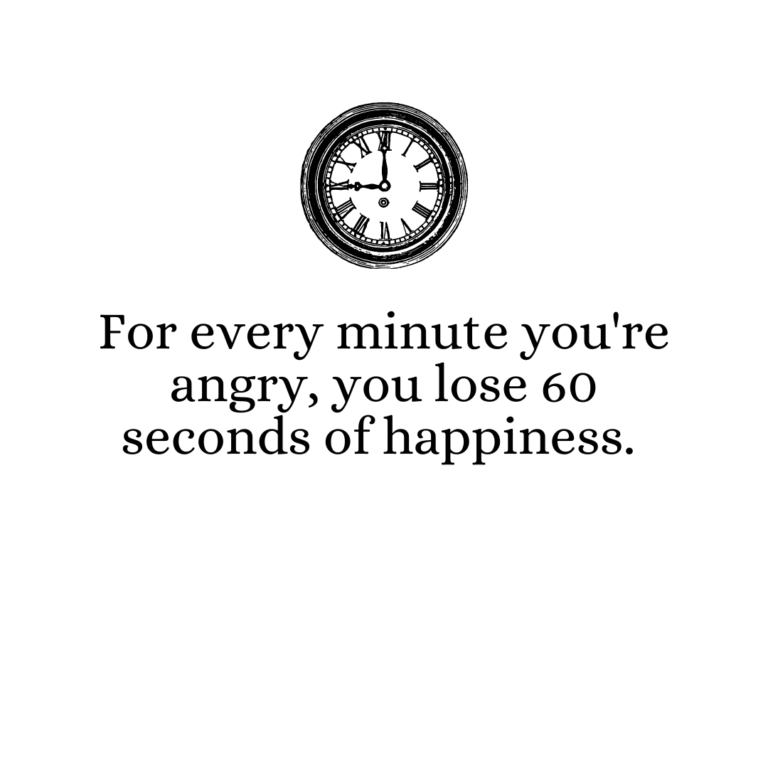 Read more about the article For every minute you’re angry, you lose 60 seconds of happiness.