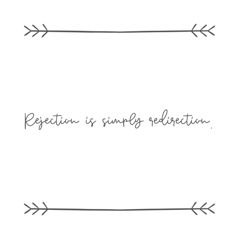 Read more about the article Rejection is simply redirection.