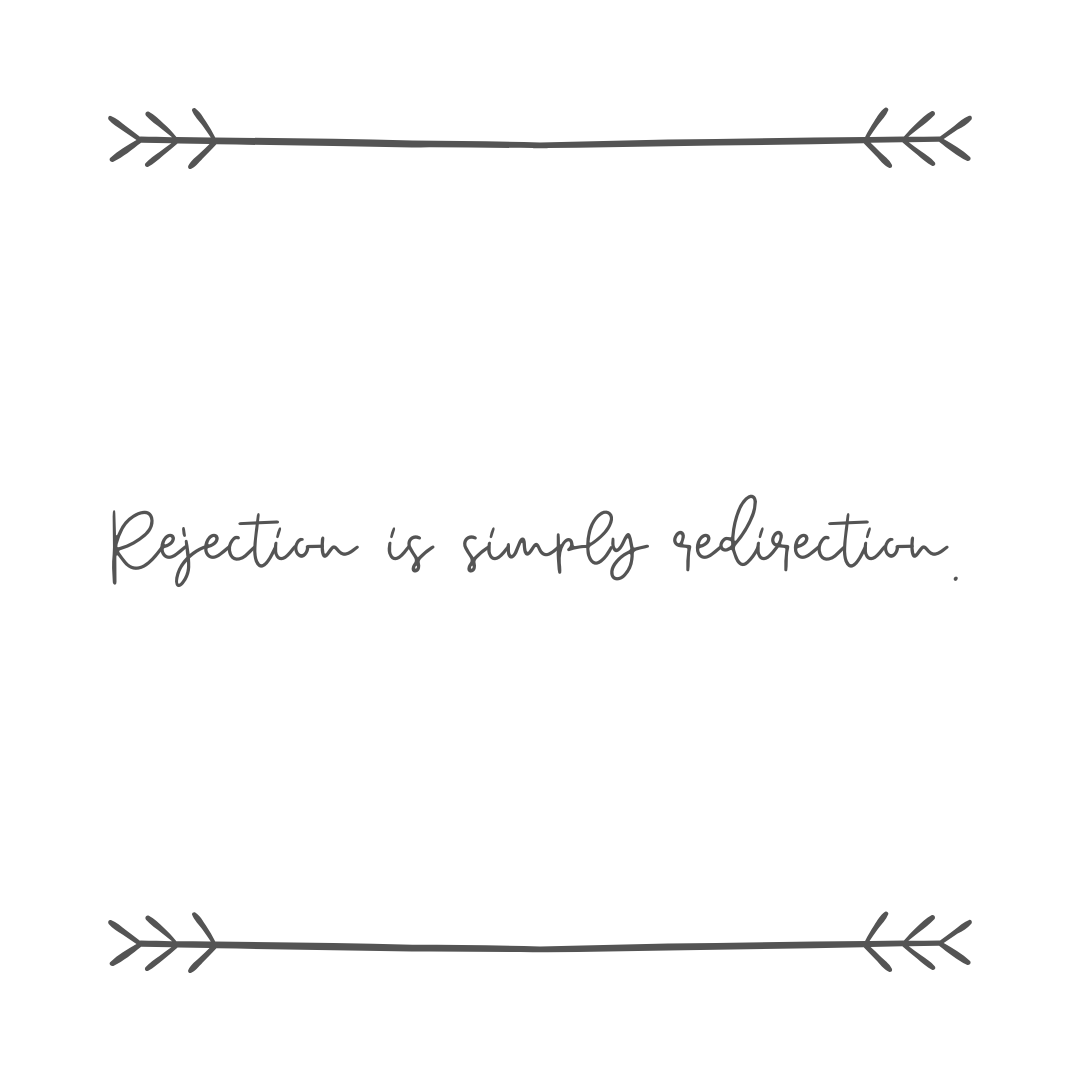 You are currently viewing Rejection is simply redirection.
