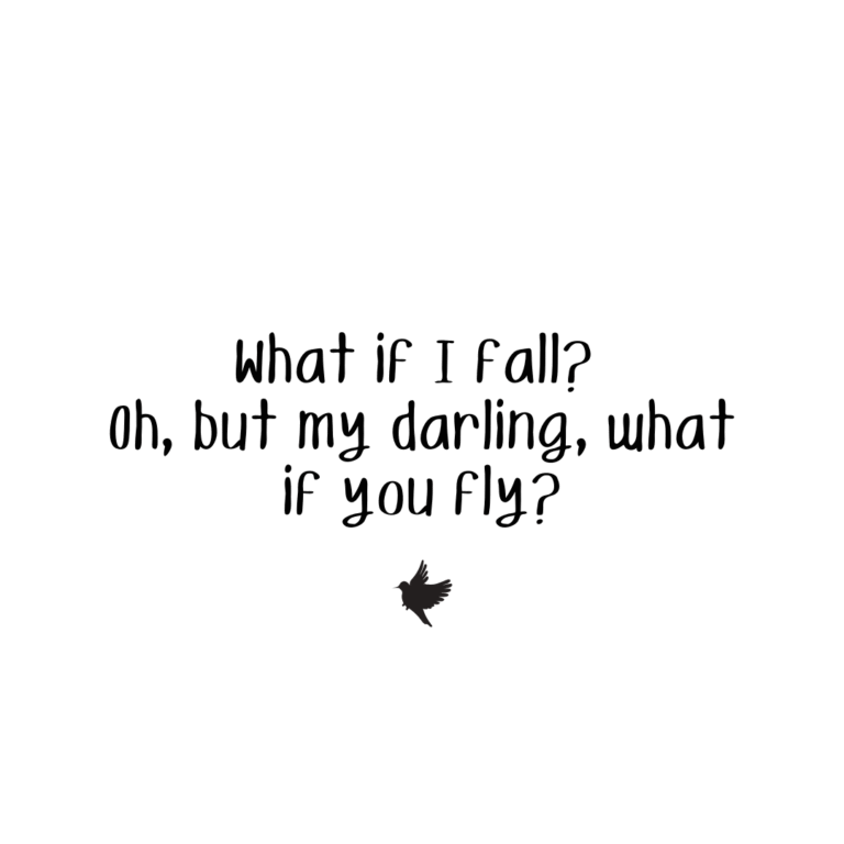 Read more about the article What if I fall? Oh, but my darling, what if you fly?