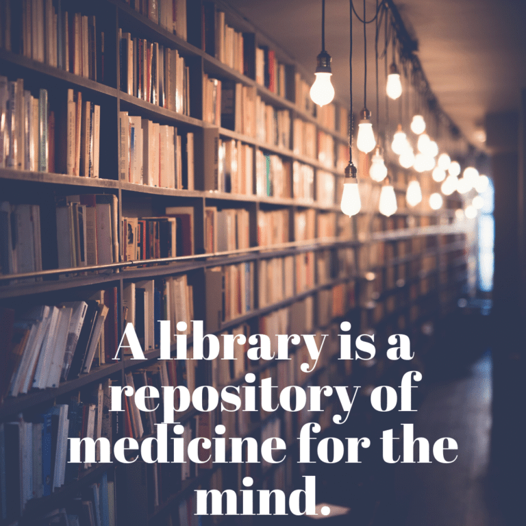 Read more about the article A library is a repository of medicine for the mind.