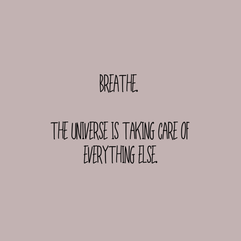Read more about the article Breathe. The universe is taking care of everything else.