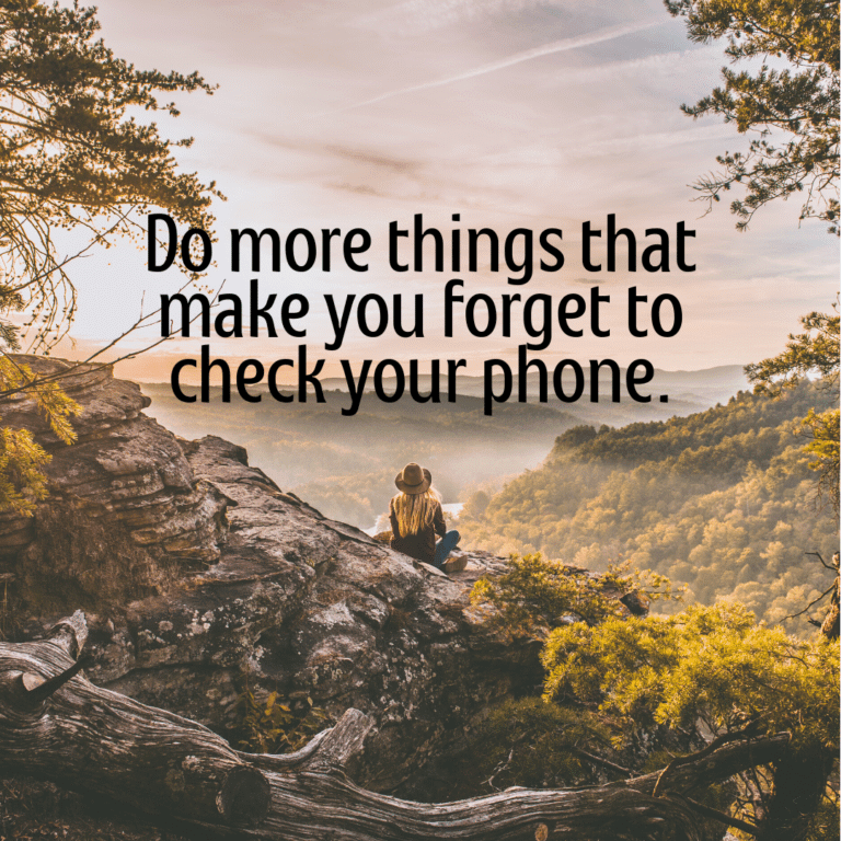 Read more about the article Do more things that make you forget to check your phone.