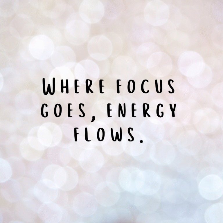 Read more about the article Where focus goes, energy flows.