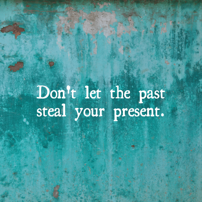 Read more about the article Don’t let the past steal your present.