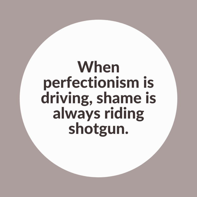 Read more about the article When perfectionism is driving, shame is always riding shotgun.