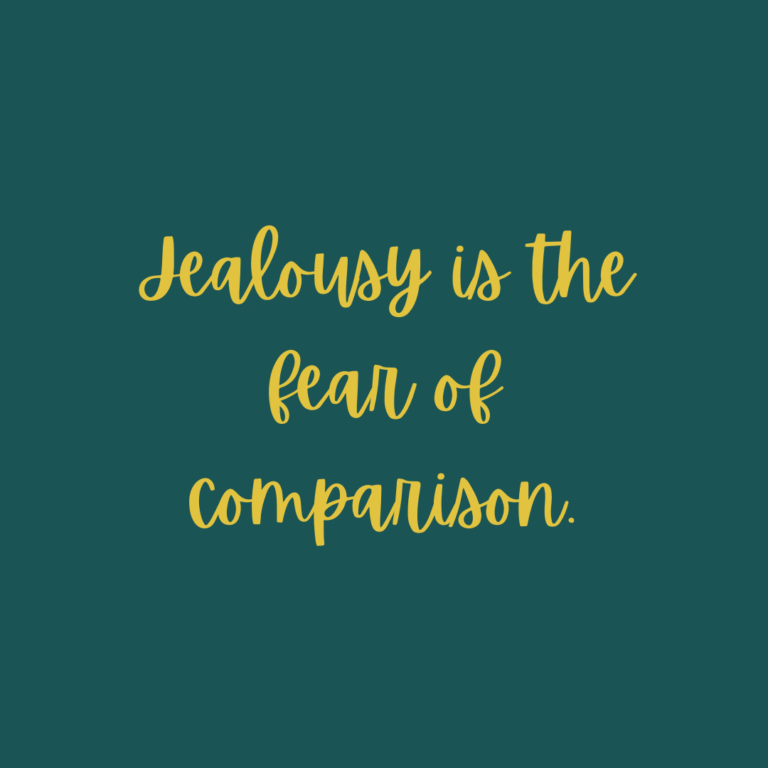 Read more about the article Jealousy is the fear of comparison.