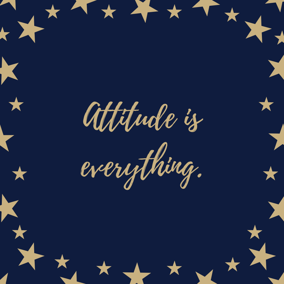 You are currently viewing Attitude is everything.