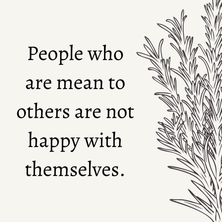 Read more about the article People who are mean to others are not happy with themselves.