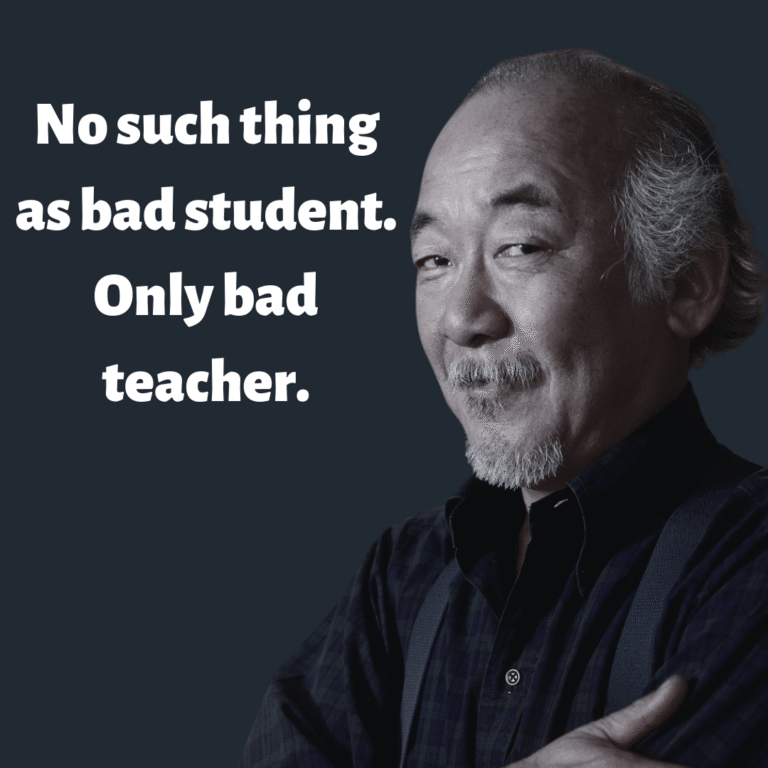 Read more about the article No such thing as bad student. Only bad teacher.