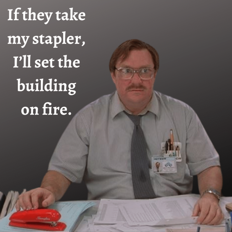 Read more about the article If they take my stapler, I’ll set the building on fire.