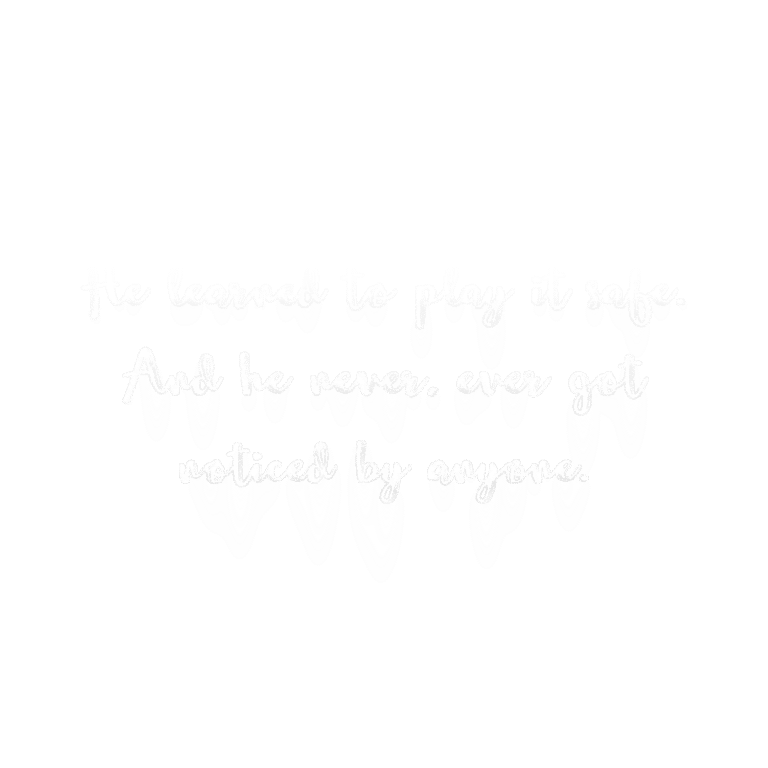 Read more about the article He learned to play it safe. And he never, ever got noticed by anyone.