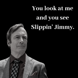 Read more about the article You look at me and you see Slippin’ Jimmy.