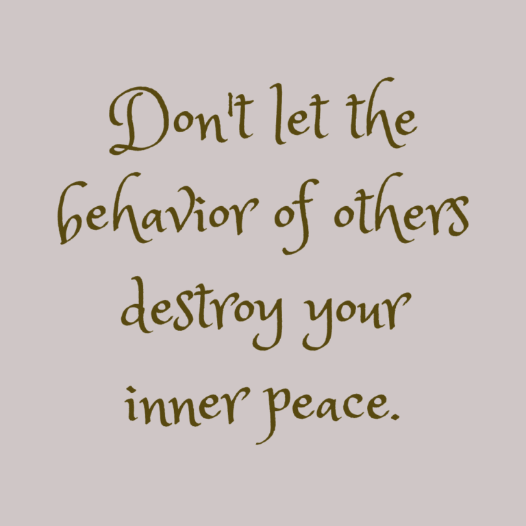 Read more about the article Don’t let the behavior of others destroy your inner peace.
