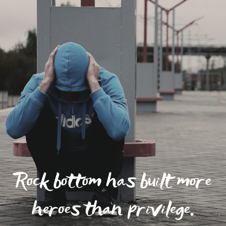 Read more about the article Rock bottom has built more heroes than privilege.