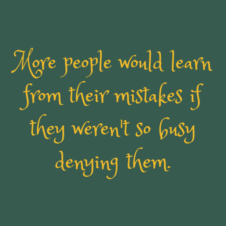 Read more about the article More people would learn from their mistakes if they weren’t so busy denying them.