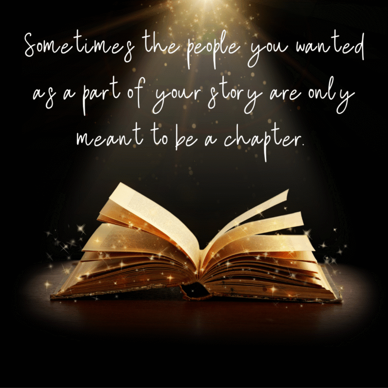 Read more about the article Sometimes the people you wanted as a part of your story are only meant to be a chapter.