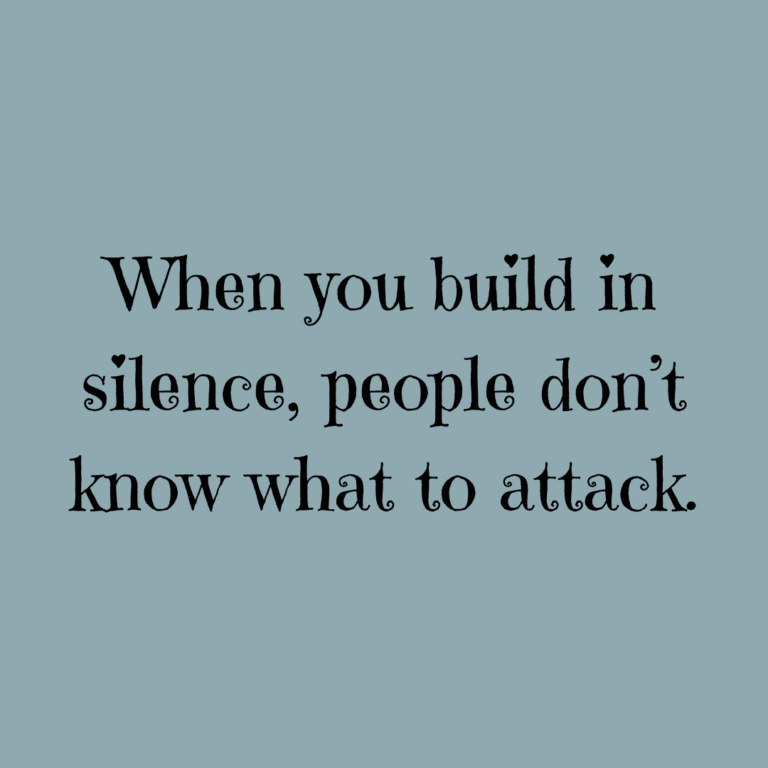 Read more about the article When you build in silence, people don’t know what to attack.
