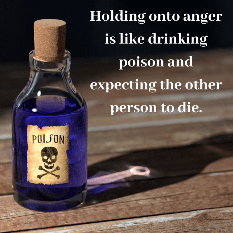 Read more about the article Holding onto anger is like drinking poison and expecting the other person to die.