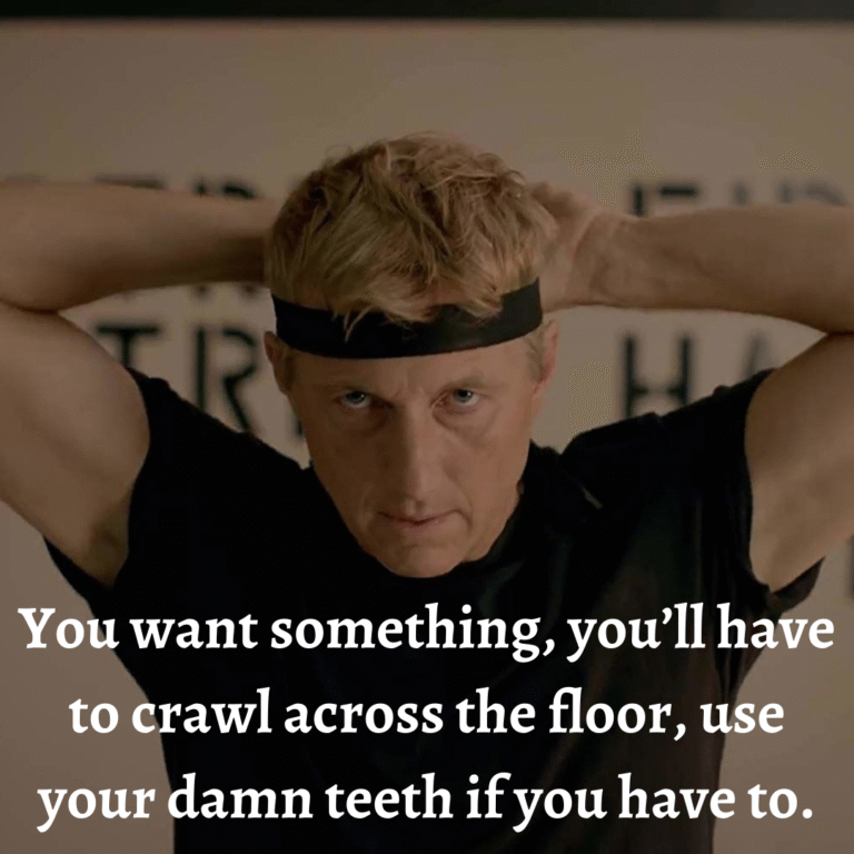 Read more about the article You want something, you’ll have to crawl across the floor, use your damn teeth if you have to.