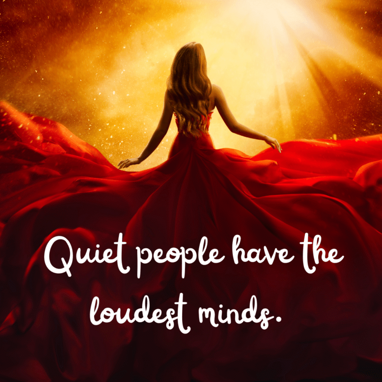 Read more about the article Quiet people have the loudest minds.