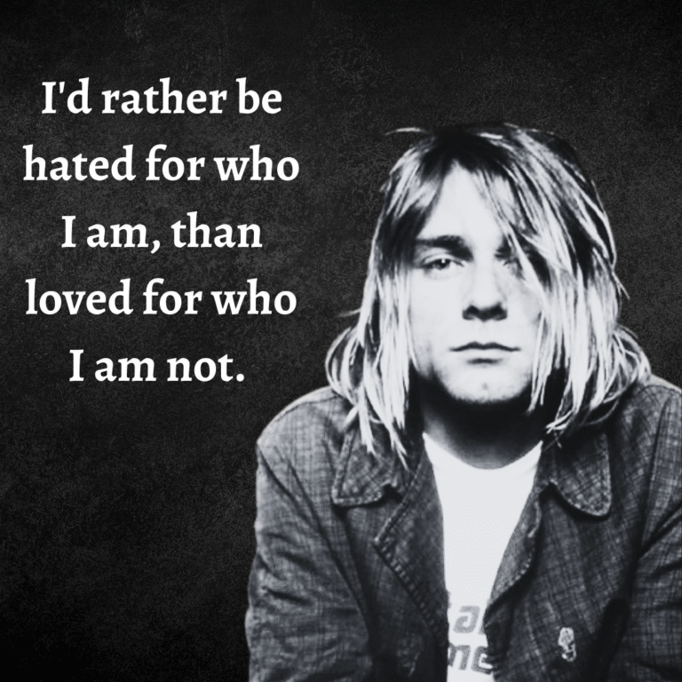 Read more about the article I’d rather be hated for who I am, than loved for who I am not.