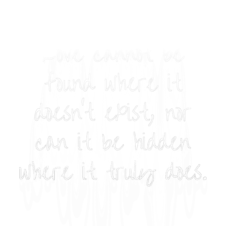 Read more about the article Love cannot be found where it doesn’t exist, nor can it be hidden where it truly does.