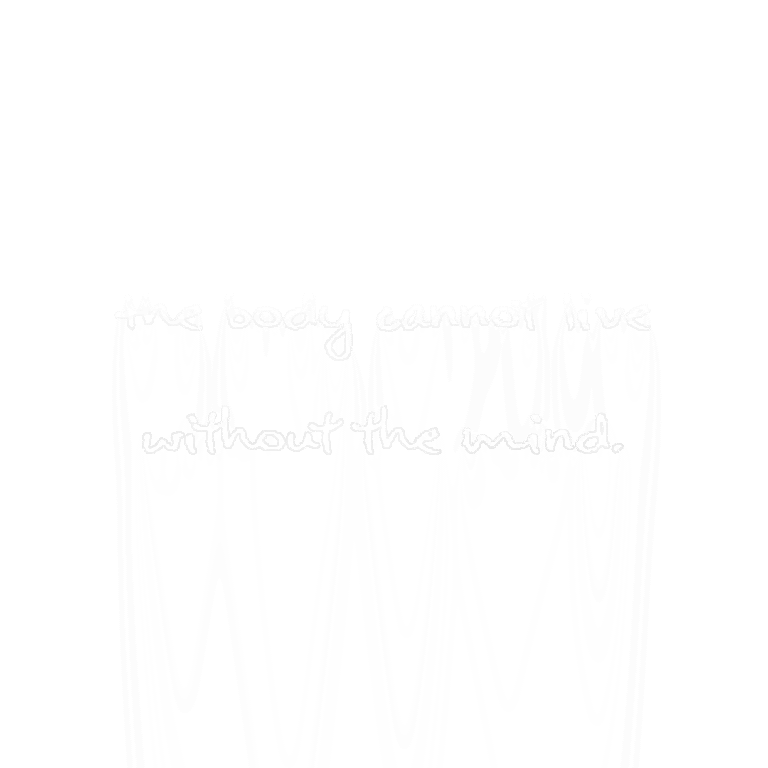 Read more about the article The body cannot live without the mind.