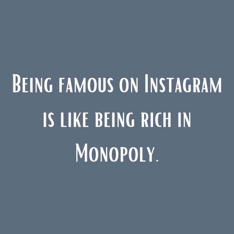 Read more about the article Being famous on Instagram is like being rich in Monopoly.