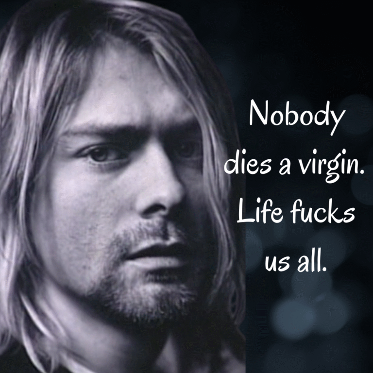 Read more about the article Nobody dies a virgin. Life fucks us all.