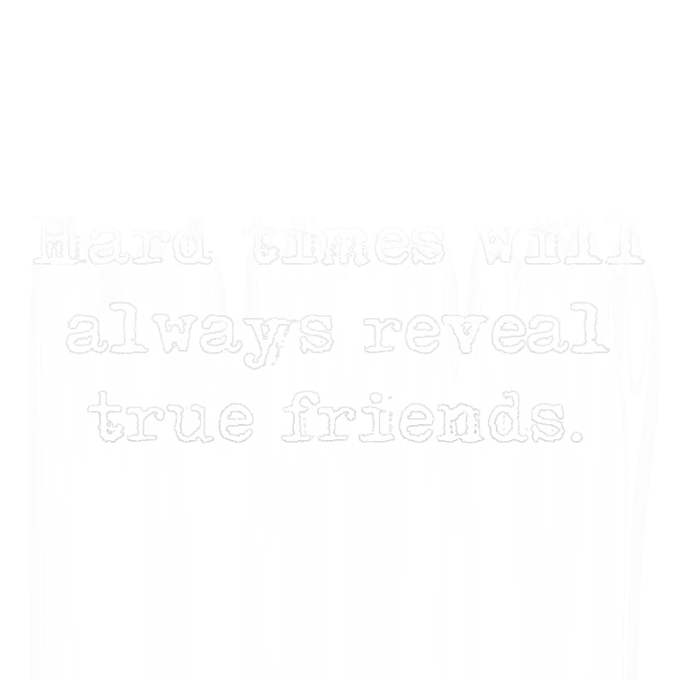 Read more about the article Hard times will always reveal true friends.