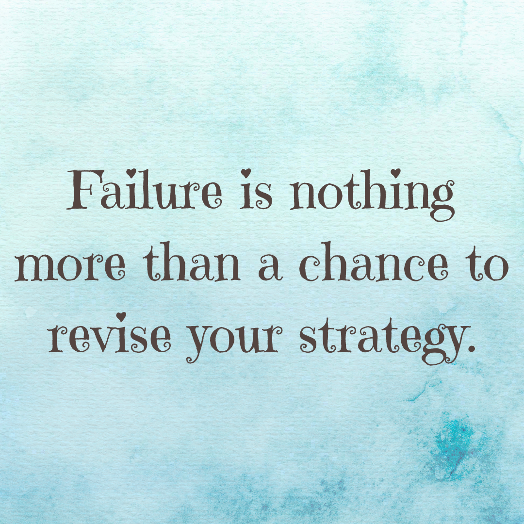 You are currently viewing Failure is nothing more than a chance to revise your strategy.