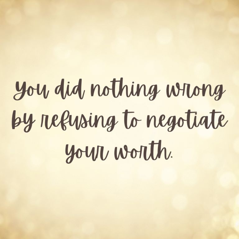 Read more about the article You did nothing wrong by refusing to negotiate your worth.